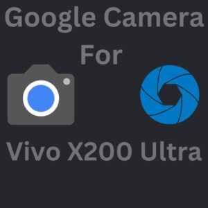 GCam APK For Vivo Y300 Pro+ (Google Camera)